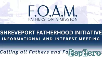 Shreveport fathers invited to discuss parenting at FOAM meeting